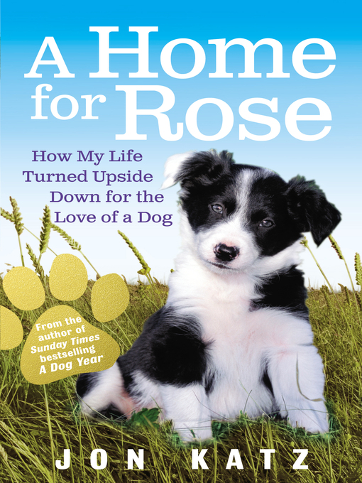 Title details for A Home for Rose by Jon Katz - Available